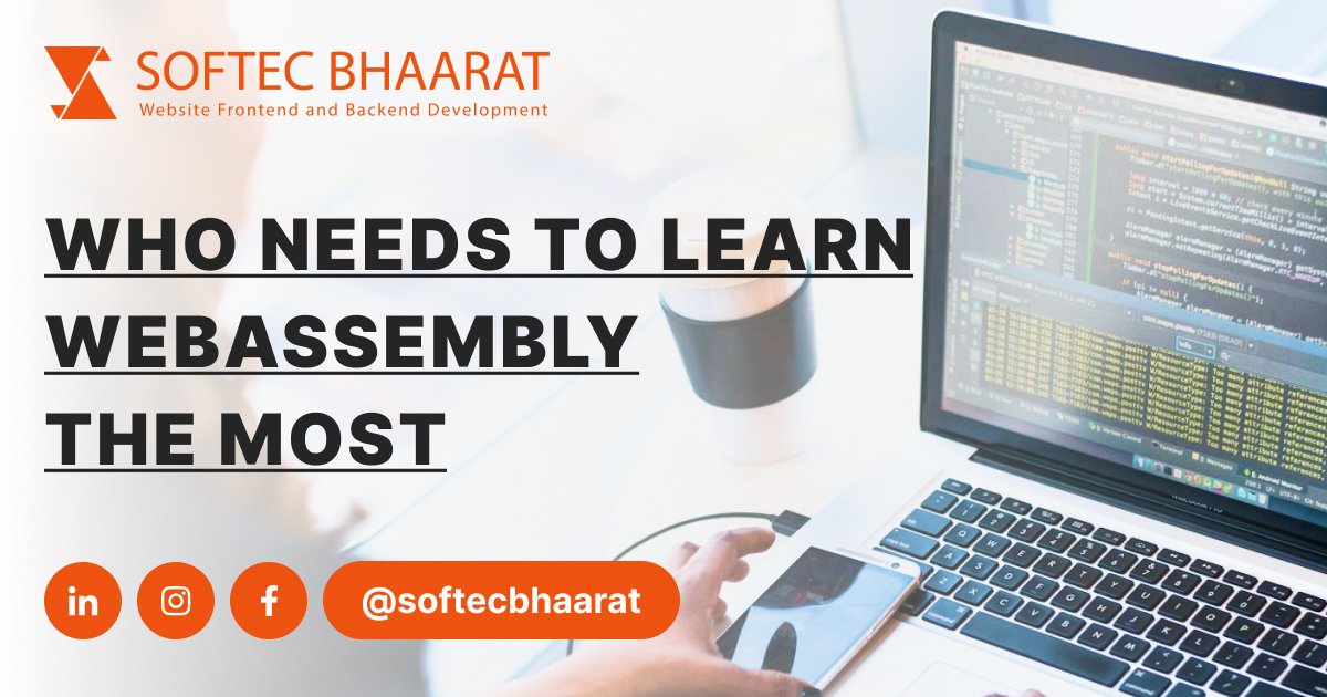 Who Needs to Learn WebAssembly the Most | SofTecBhaarat